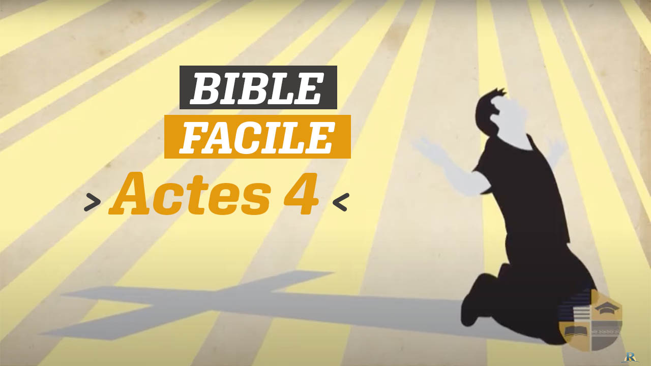 BIBLE FACILE – ACTES 4