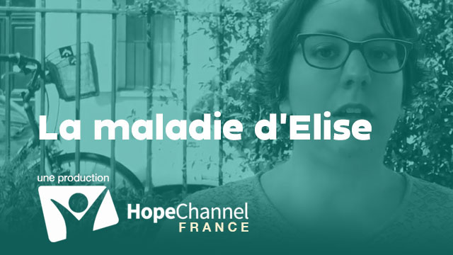 Croire ! La maladie d&rsquo;Elise