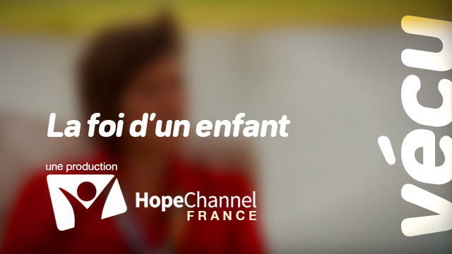 Vécu – La foi d&rsquo;un enfant