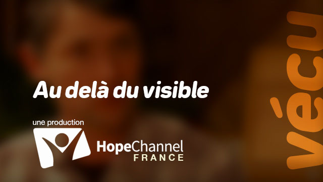 Vécu – Au delà du visible