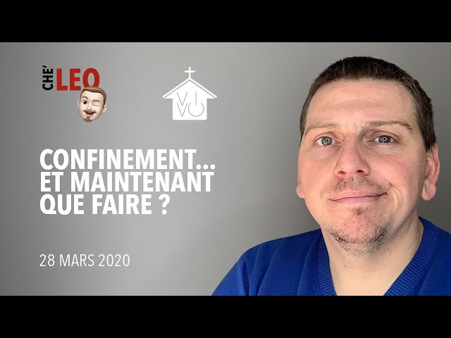 Confinement… et maintenant, que faire ?