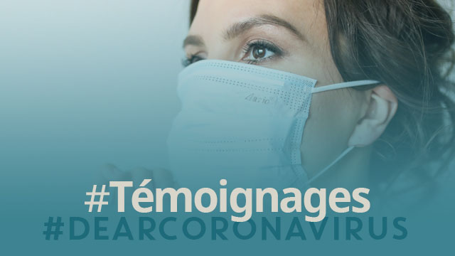 #DearCoronavirus | Témoignages