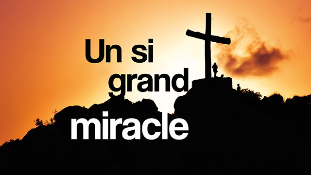 Un si grand miracle – Louange