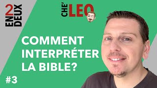 Comment interpréter la Bible ? En Deux – CHE&rsquo; LEO