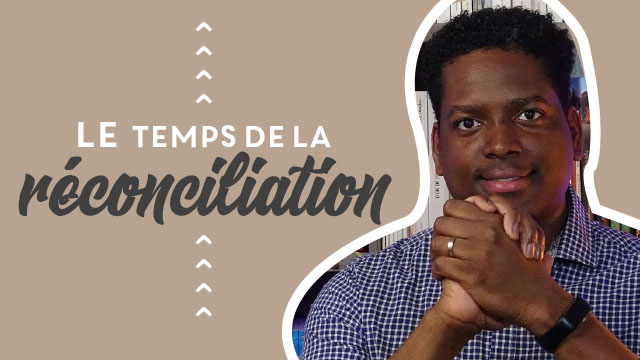 Le temps de la réconciliation ! | Daniel 11