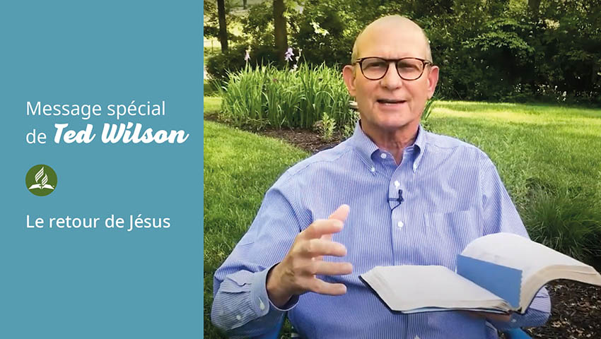 Le retour de Jésus - Message de Ted Wilson