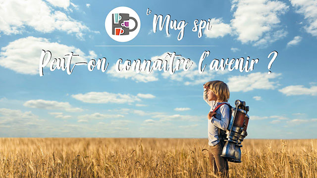 Peut-on connaître l&rsquo;avenir ? – Le mug spi