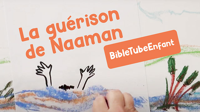 La guérison de Naaman – BibleTubeEnfant