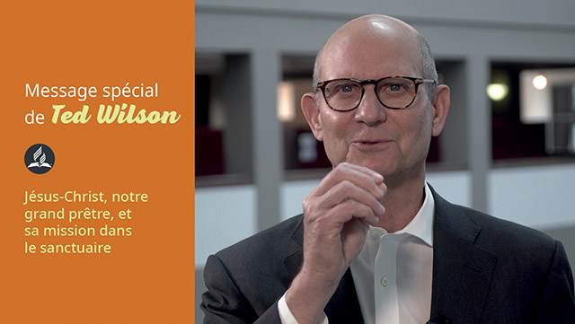 Jésus-Christ et sa mission dans le sanctuaire - Message de Ted Wilson