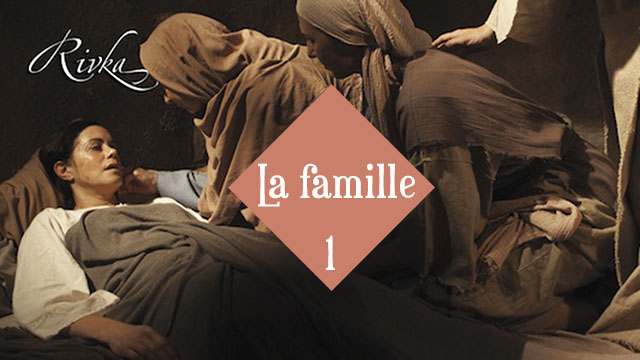 Chapitre 1 – La famille / RIVKA