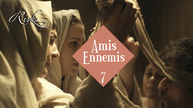 Chapitre 7 – Amis, ennemis / RIVKA