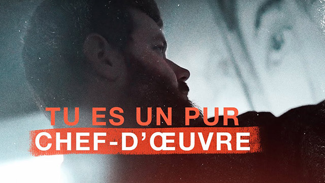 Tu es un pur chef-d&rsquo;oeuvre