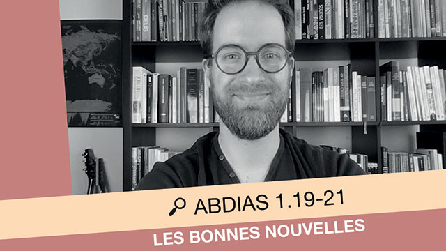 Les bonnes nouvelles – Abdias 1.19-21
