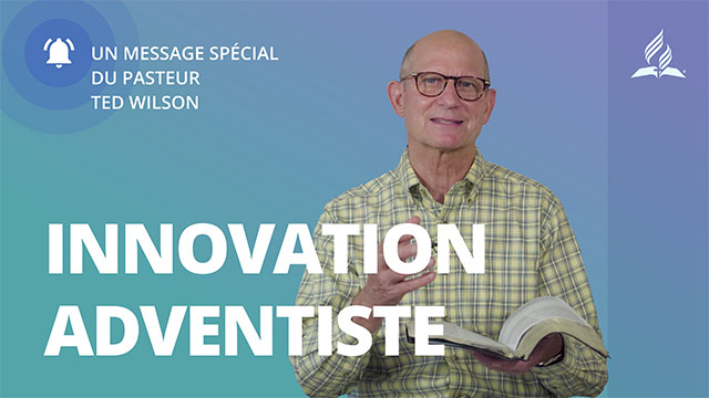 Innovation adventiste - Message de Ted Wilson