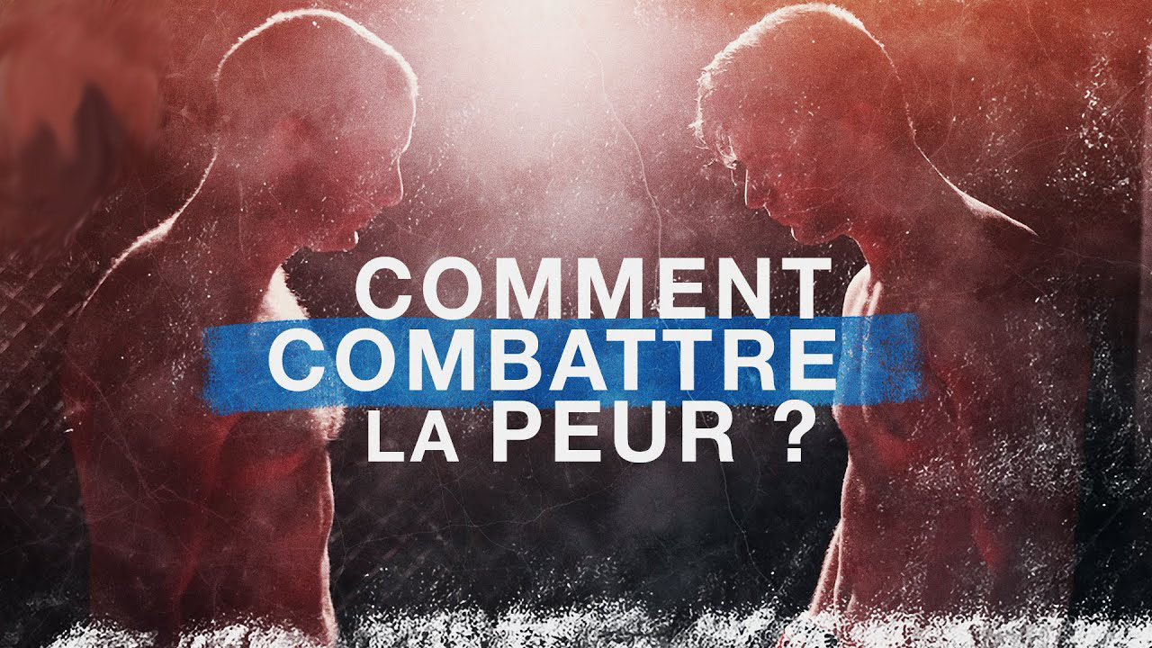 Comment combattre la peur