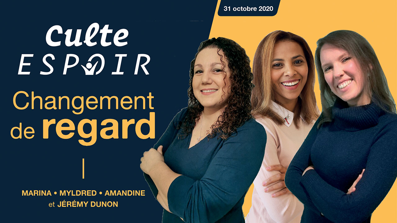 Changement de regard – « Culte Espoir »