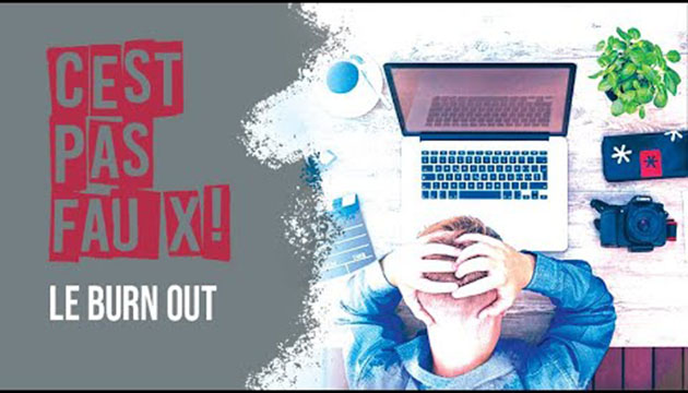 C&rsquo;est pas faux – Le burn out