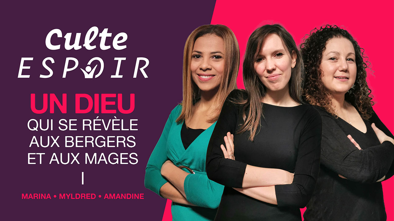 Un Dieu qui se révèle aux Bergers et aux Mages – Culte Espoir