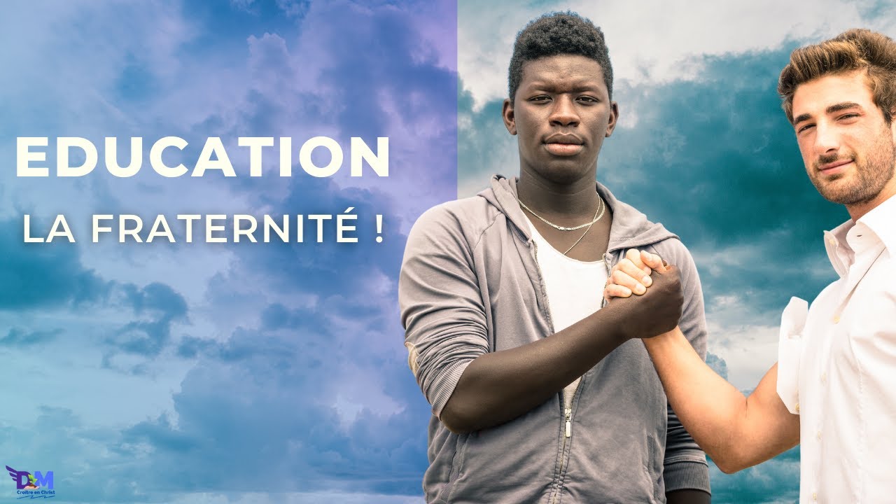 La fraternité – Croître en Christ