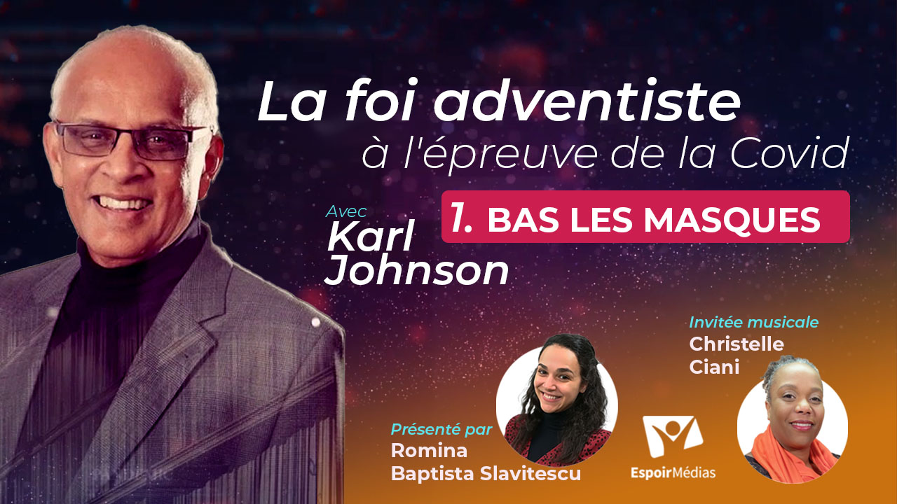La foi adventiste face à la Covid – 1/8