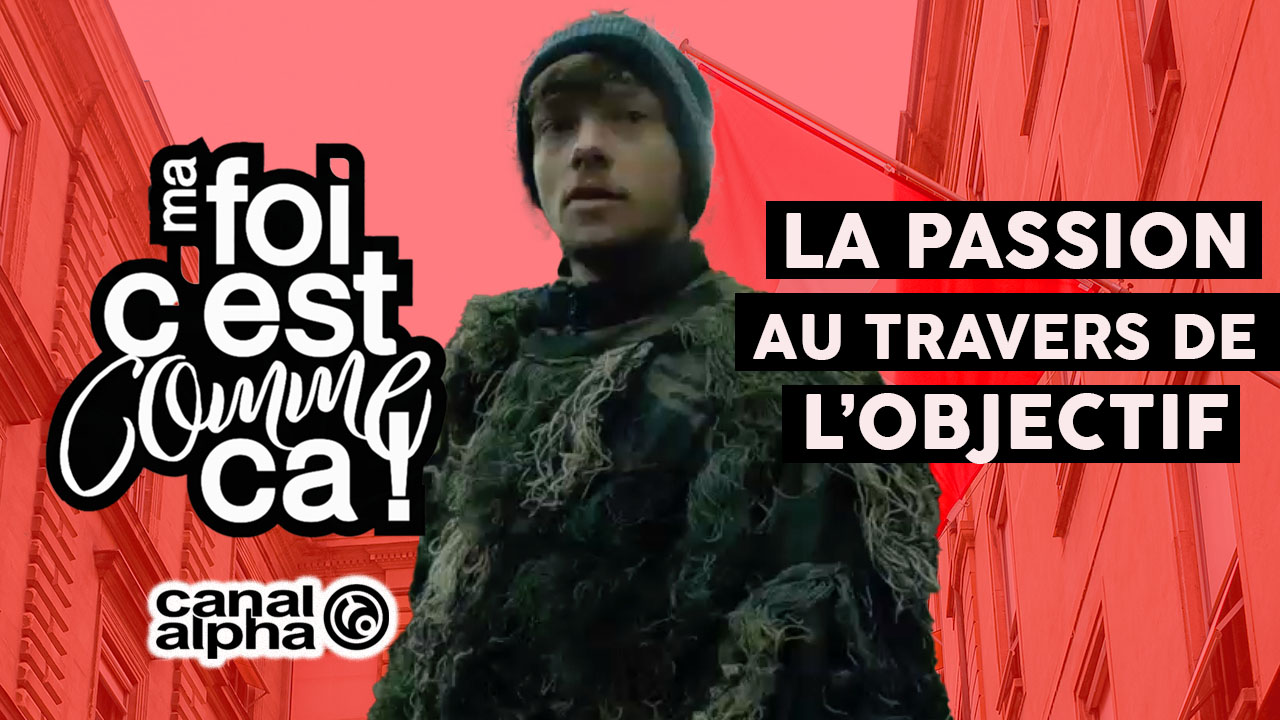 La passion au travers de l&rsquo;objectif – Ma foi c&rsquo;est comme ça