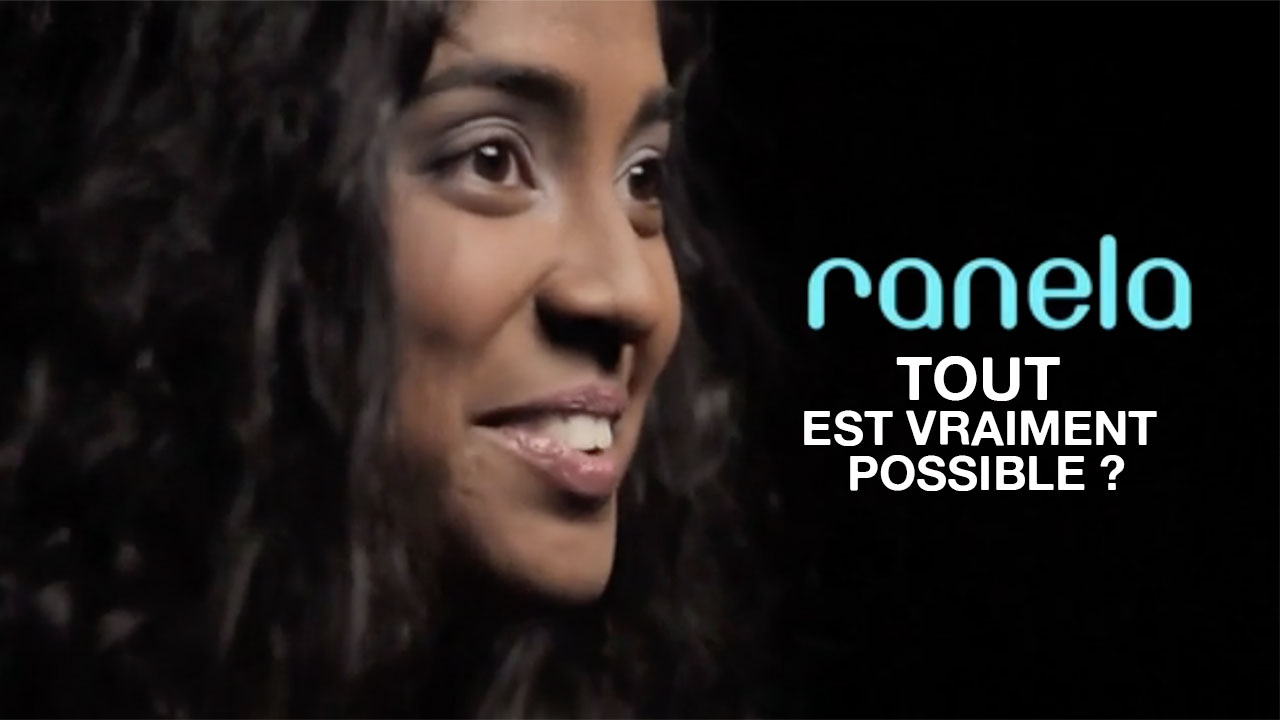 Ranela « Tout est vraiment possible ? »
