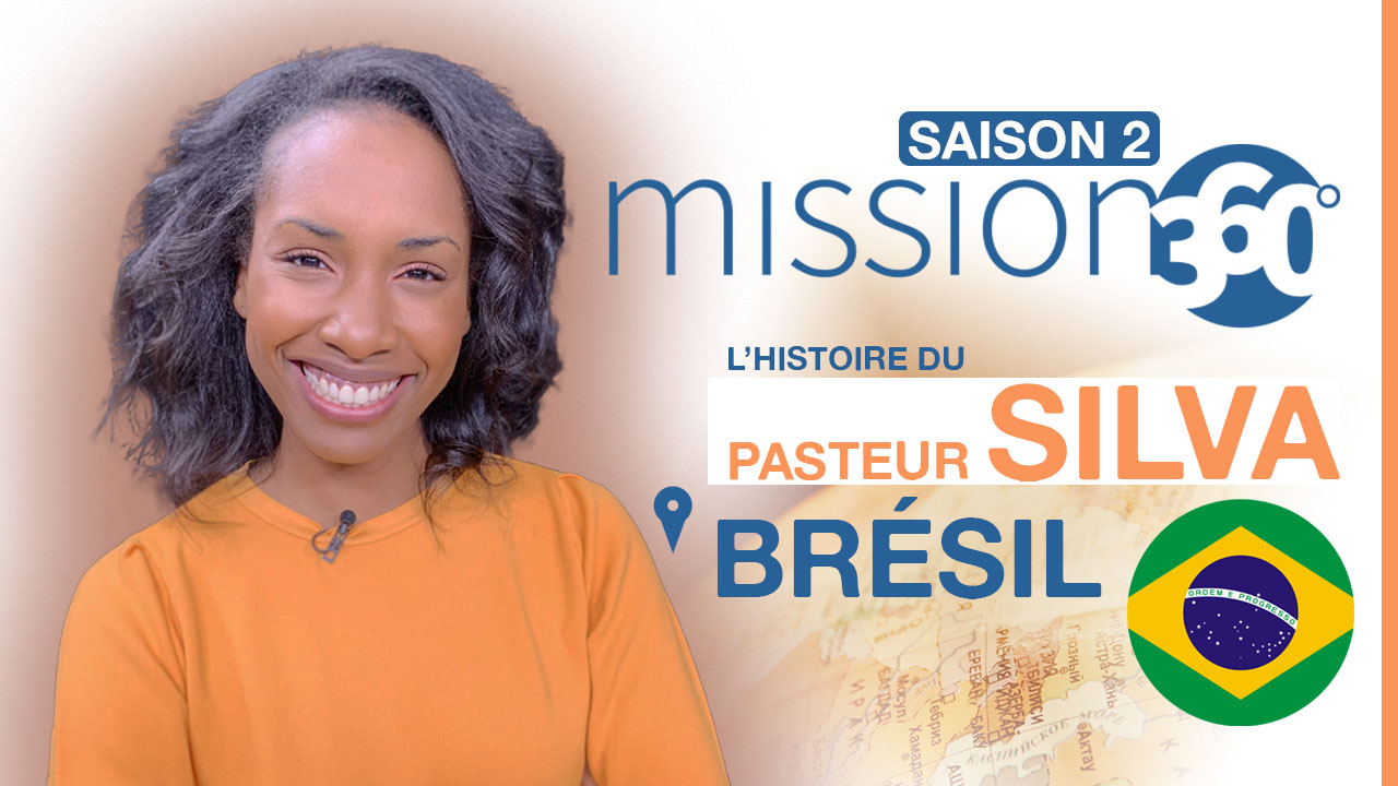 Mission 360 – L&rsquo;histoire du pasteur Silva au Brésil