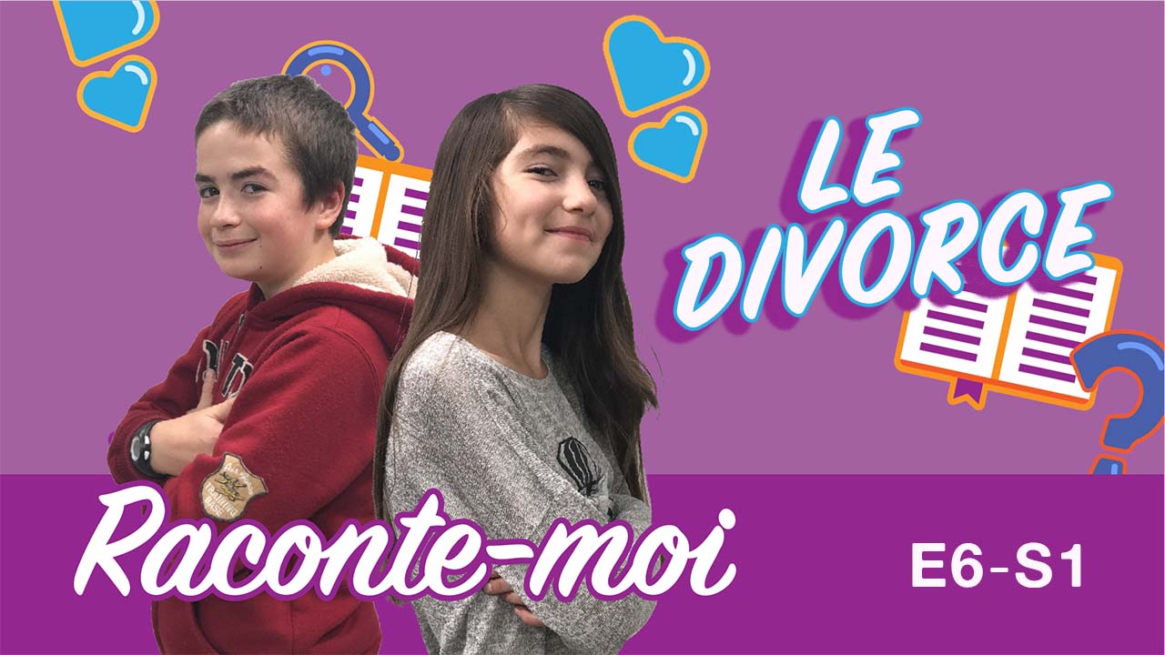 Raconte-moi #6 Le divorce