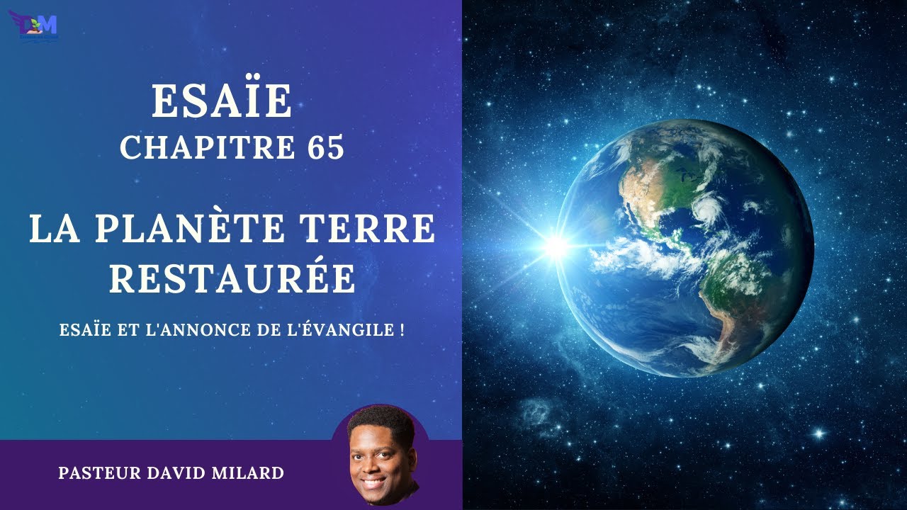 La planète Terre restaurée | Esaïe 65