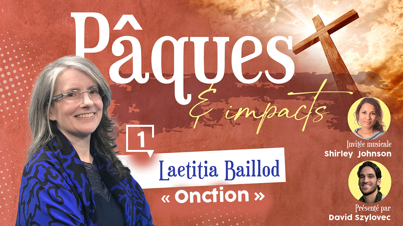 Pâques et Impacts #1 – Onction