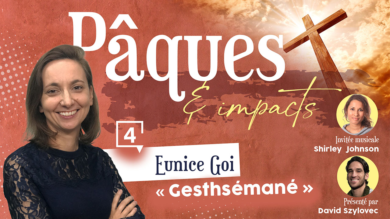 Pâques et Impacts #4 – Gethsémané