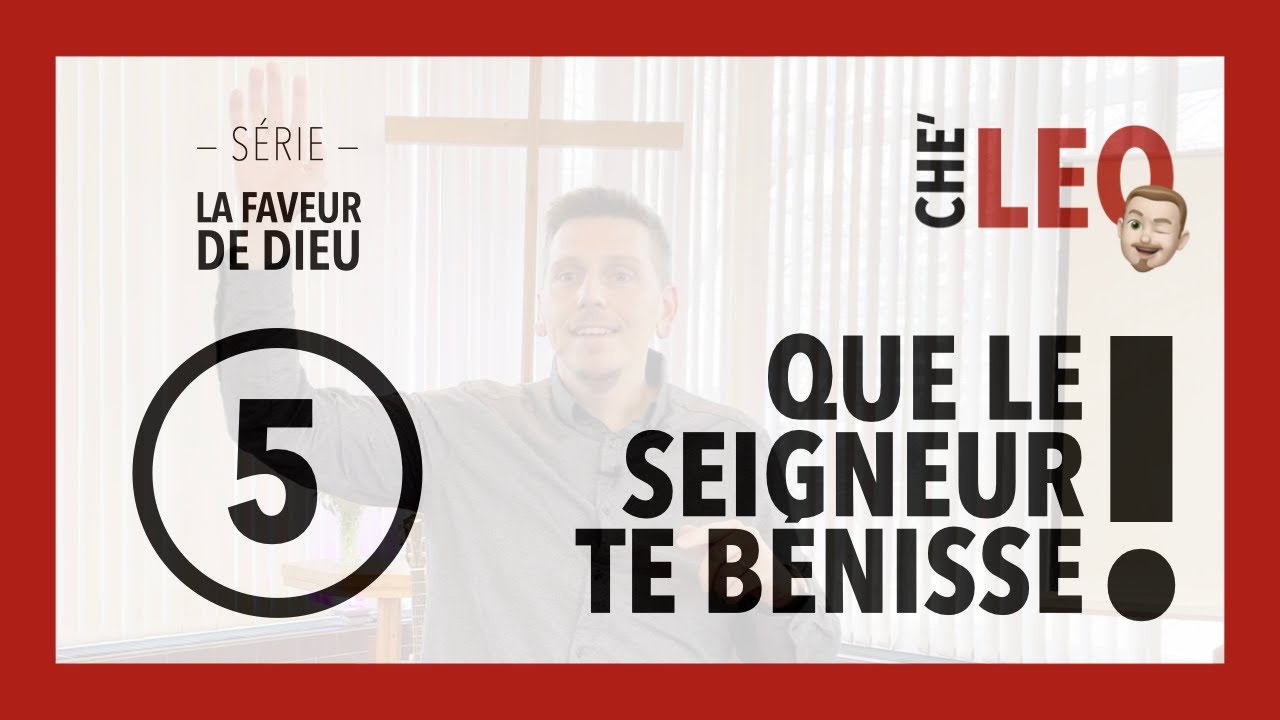 Que le Seigneur te bénisse – La faveur de Dieu #5