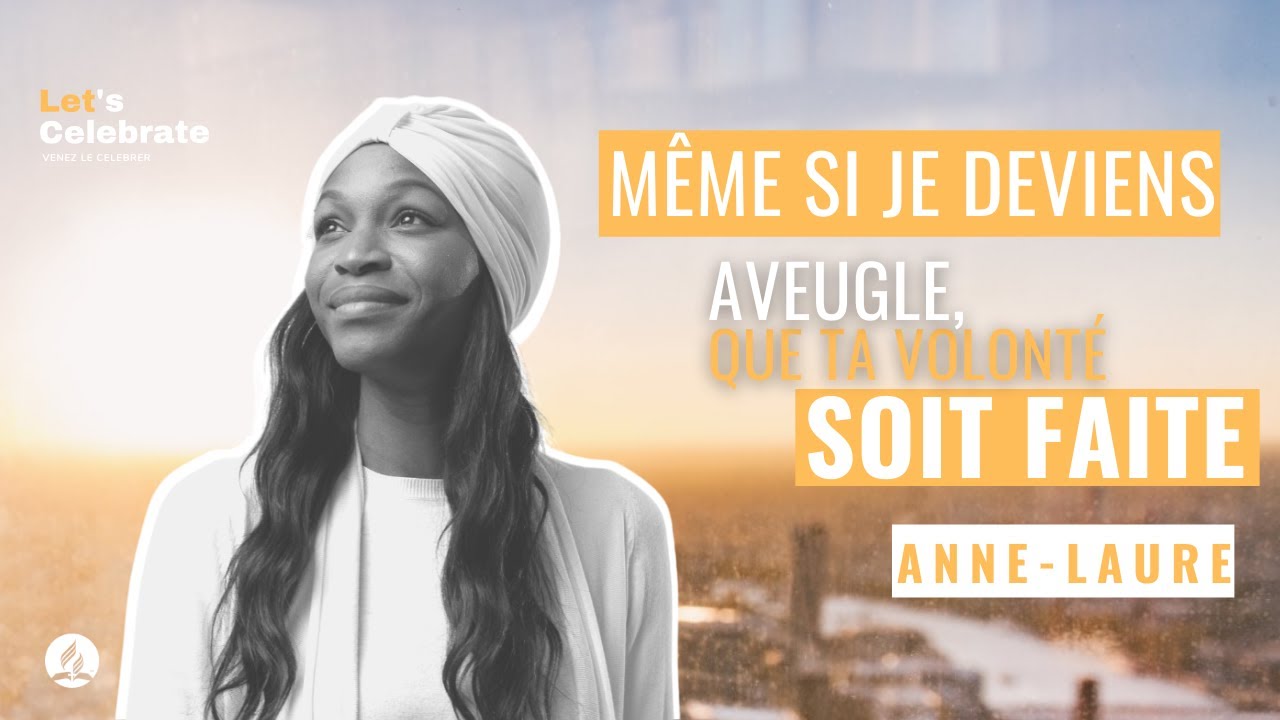Même si je deviens aveugle, que ta volonté soit faite – Anne-Laure
