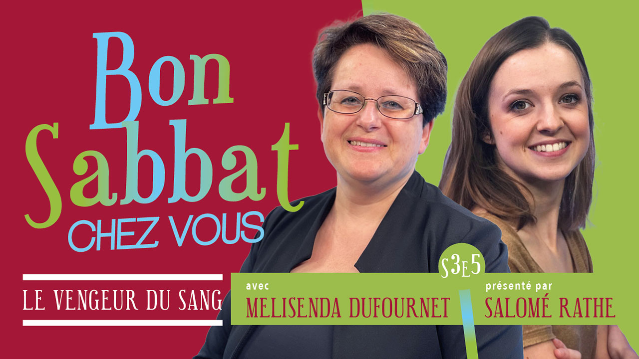 Bon Sabbat Chez Vous – S3E5 « Le vengeur du sang »