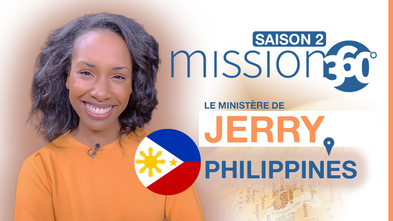 Mission 360 – Saison 2 – L&rsquo;histoire de Jerry aux Philippines