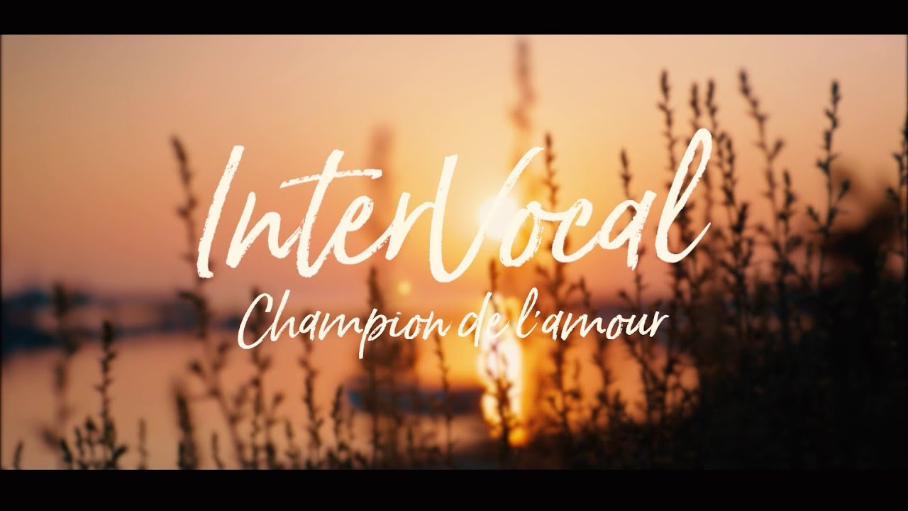 Champion de l’amour | InterVocal