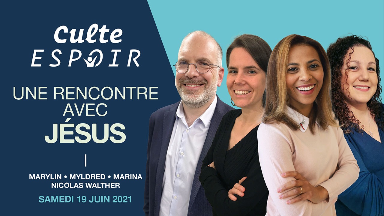 Une rencontre avec Jésus – Culte Espoir