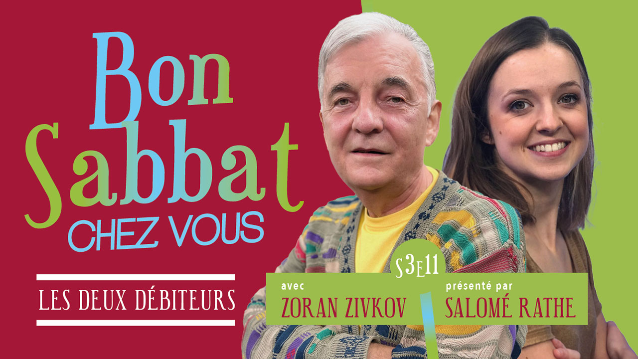 Bon Sabbat Chez Vous – « Les deux débiteurs »