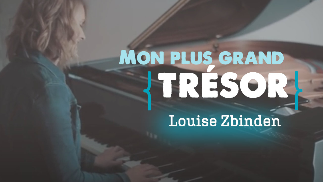 Louise Zbinden – Mon plus grand trésor