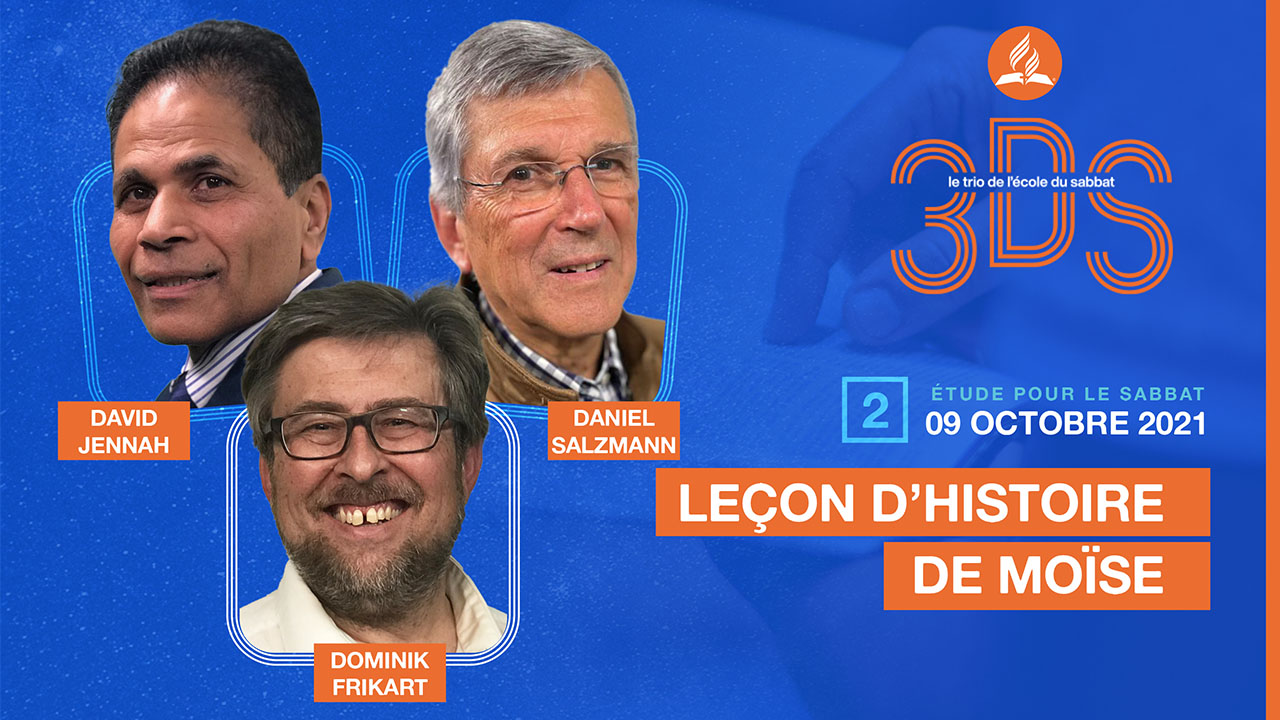 3DS – Leçons d&rsquo;histoire de Moïse – 09 octobre 2021