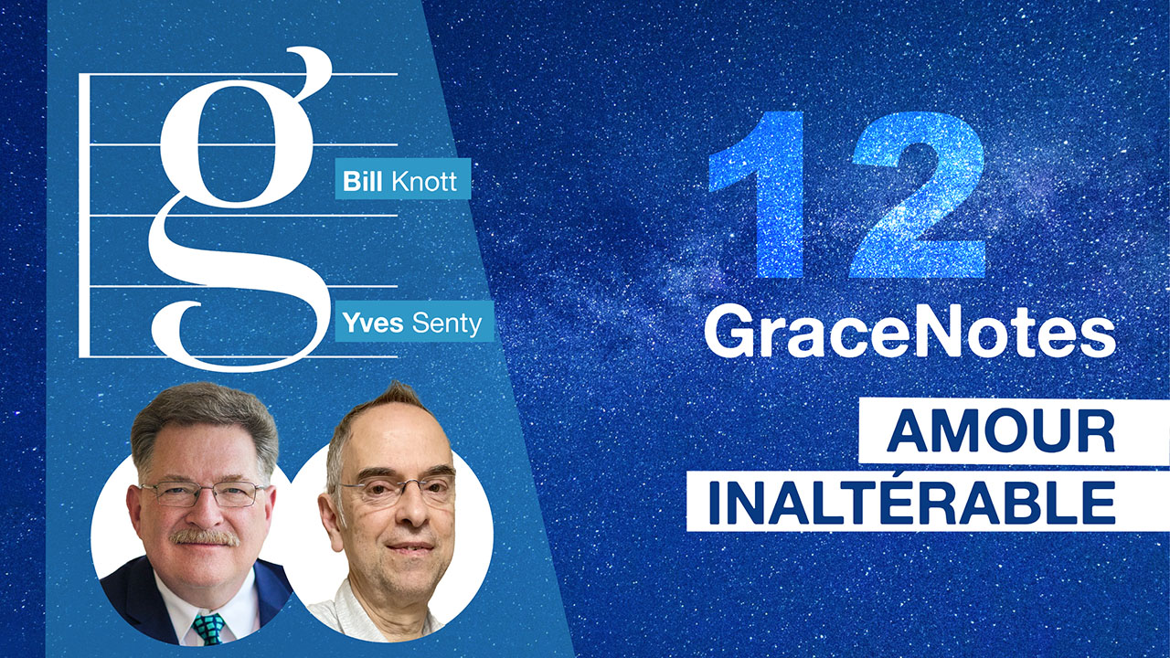 GraceNotes #12 – Amour inaltérable