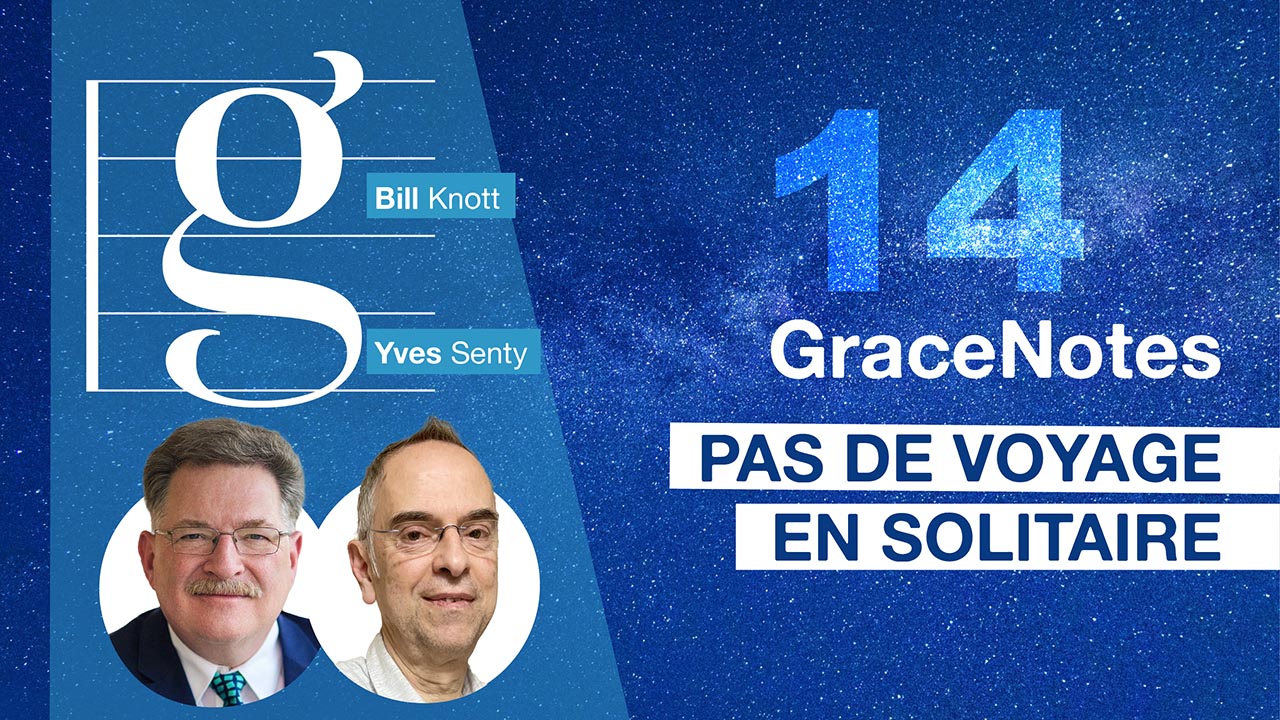 Pas de voyage en solitaire – GraceNotes #14