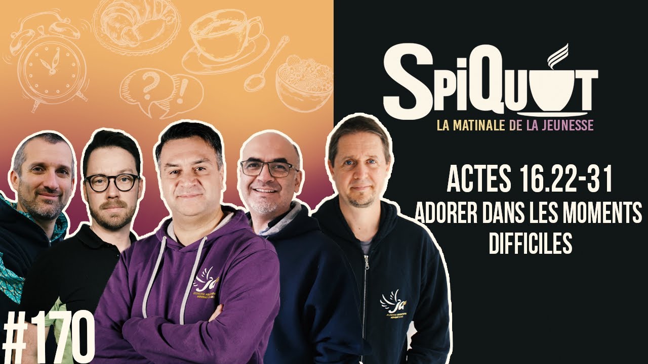SpiQuot #170 « Adorer dans les moments difficiles » – Actes 16.22-31