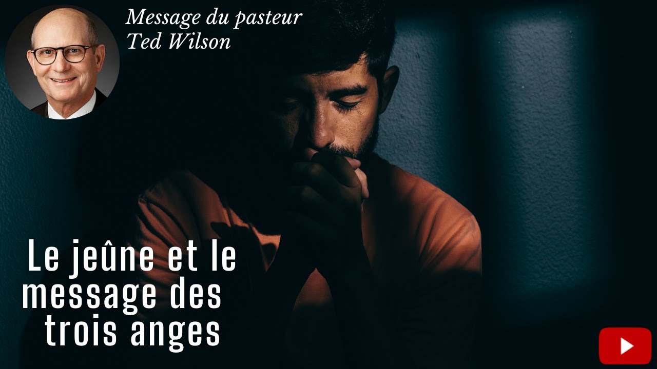 Le jeûne et le message des trois anges – Message de Ted et Nancy Wilson