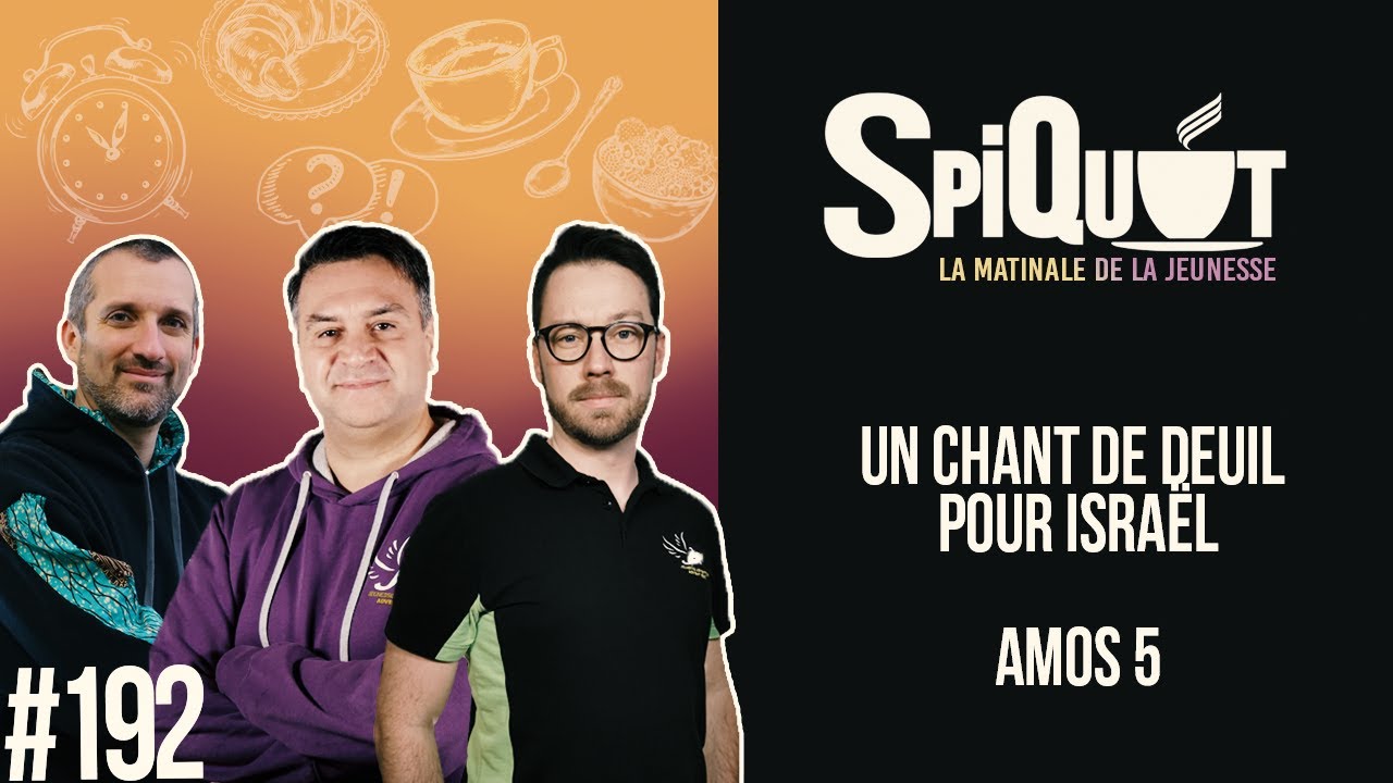 SpiQuot #192 – Le chant de deuil pour Israël (Amos 5)
