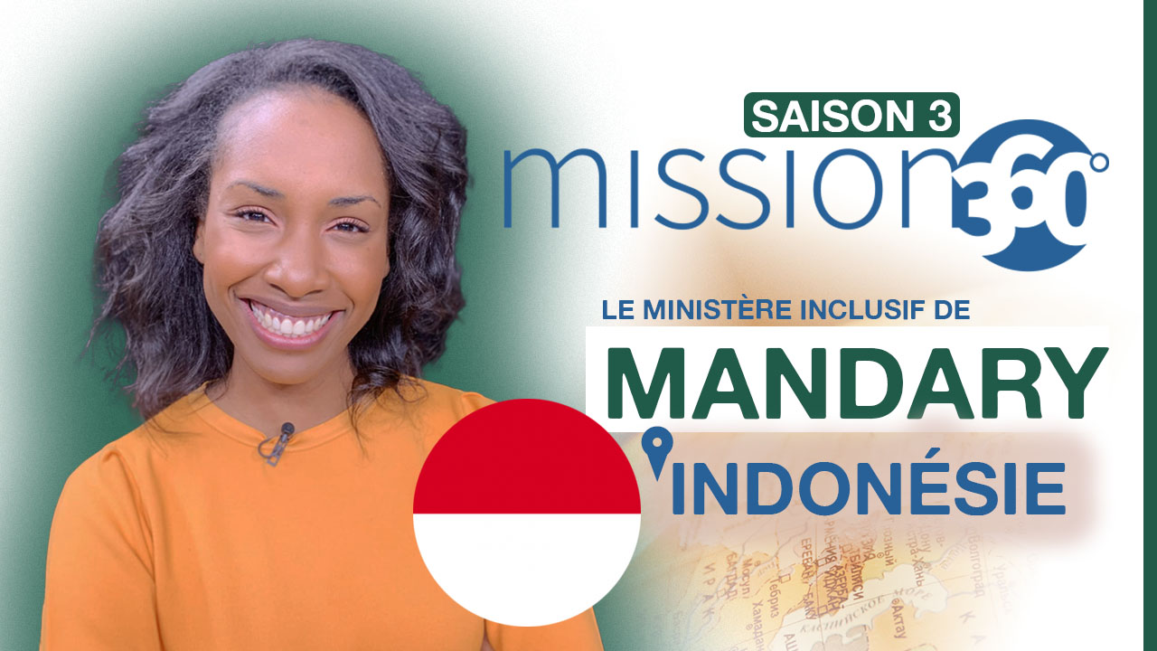Le ministère inclusif de Mandary en Indonésie | Mission 360 Saison 3
