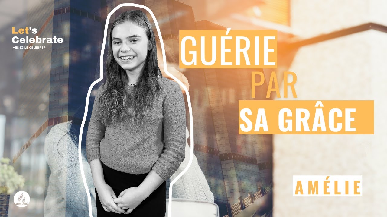Guérie par Sa grâce – Témoignage d&rsquo;Amélie