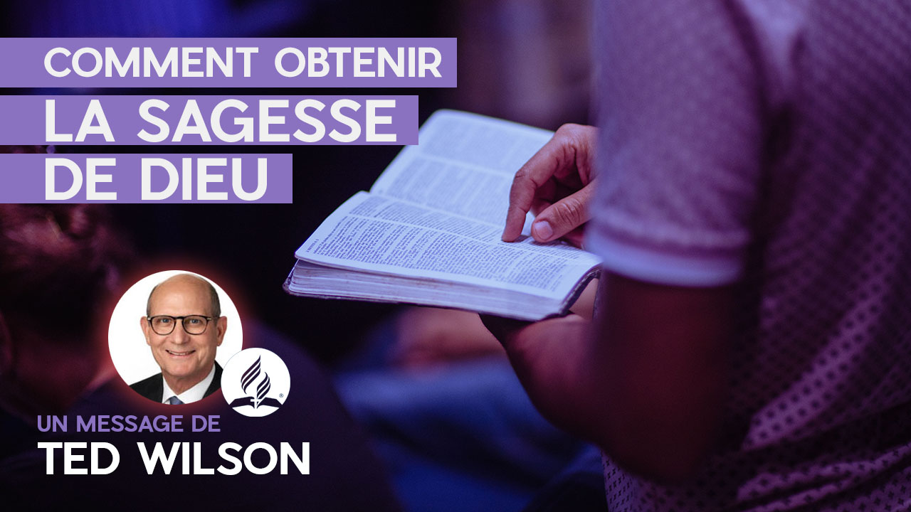 Comment obtenir la sagesse de Dieu | Un message de Ted Wilson