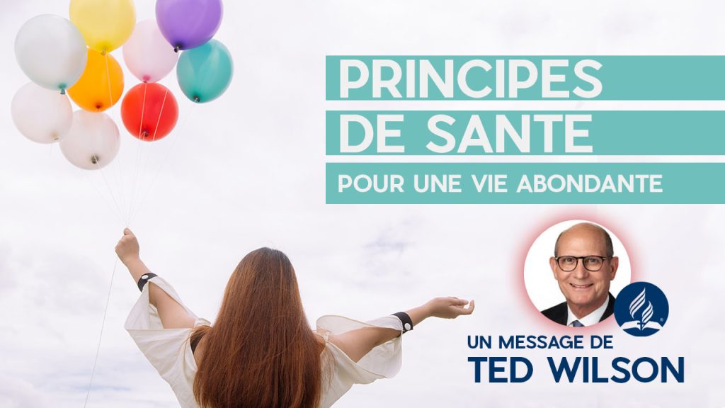 Principes de santé pour une vie abondante | Message de Ted Wilson