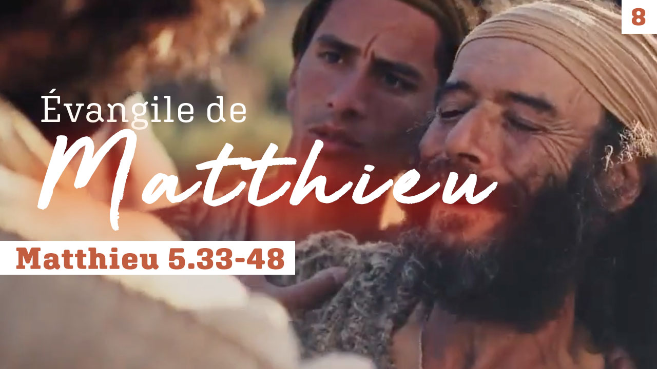 Evangile de Matthieu, mot à mot #8 | Matthieu 5.33-48